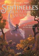 La legende de l'or-des-fees - sentinelles du royaume sauvage, tome 2