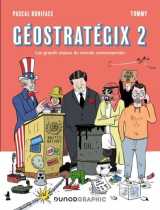 Geostrategix tome 2 : les grands enjeux du monde contemporain