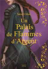 Un palais d'epines et de roses (acotar) tome 4 : un palais de flammes d'argent