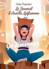 Le journal d'aurelie laflamme tome 6 : ça demenage !