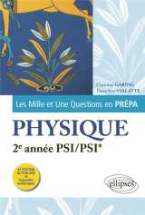 Les mille et une questions en prepa : physique : 2e annee psi/psi* (4e edition)