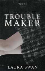 Troublemaker - tome 1