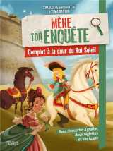 Mene ton enquete : complot a la cour du roi soleil