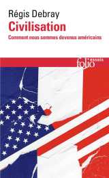Civilisation  -  comment nous sommes devenus americains