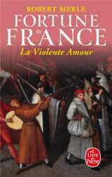 La violente amour (fortune de france, tome 5)