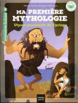 Ma premiere mythologie - t07 - ma premiere mythologie - ulysse prisonnier du cyclope cp/ce1 - 6/7 an
