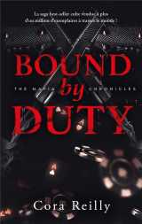 Bound by duty - the mafia chronicles, t2 (edition française)