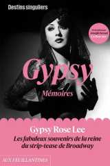 Gypsy, memoires : les fabuleux souvenirs de la reine du strip-tease de broadway