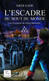 Les aventures de gilles belmonte - tome 6 l'escadre au bout du monde
