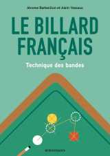 Le billard francais : technique des bandes - illustrations, couleur