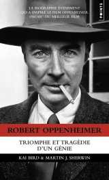 Robert oppenheimer - triomphe et tragédie d'un génie