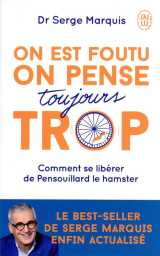 On est foutu on pense toujours trop