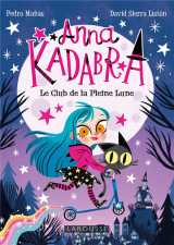Anna kadabra :  le club de la pleine lune
