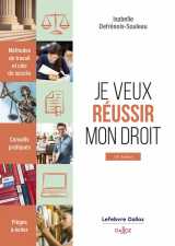 Je veux réussir mon droit. méthodes de travail et clés du succès.. 14e éd. - je veux réussir mon droit. méthodes de travail et clés