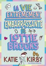 La vie extrêmement embarrassante de lottie brooks