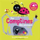 Mes comptines des animaux t.2 : des sons a ecouter, des images a regarder