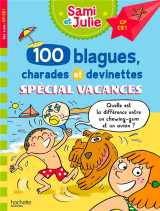 Sami et julie - 100 blagues, charades et devinettes spécial vacances cp-ce1