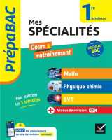 Prepabac mes specialites maths, physique-chimie, svt 1re generale - 2024-2025 - tout-en-un nouveau p