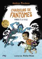 Chasseurs de fantomes tome 3 : panique a la plage