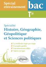 Spécial entraînement au bac. spécialité histoire, géographie, géopolitique et sciences politiques. terminale
