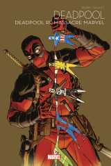 Deadpool re-massacre l'univers marvel - marvel multiverse t02