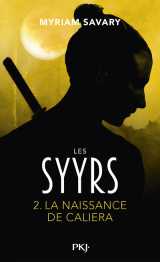 Les syyrs - tome 2 la naissance de caliera