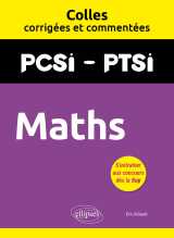 Maths. pcsi/ptsi. colles corrigées et commentées