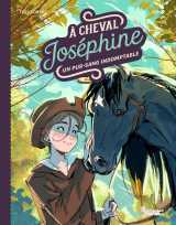 A cheval, joséphine ! tome 2 un pur-sang indomptable