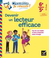 Devenir un lecteur efficace 6e, 5e - chouette, je réussis !