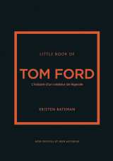 Little book of tom ford - l'histoire d'un créateur de légende