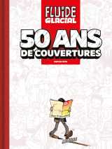 Fluide glacial · 50 ans de couvertures