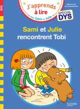 Sami et julie - spécial dys (dyslexie) sami et julie rencontrent tobi