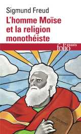 L'homme moise et la religion monotheiste - trois essais