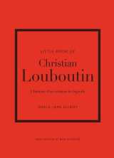 Little book of christian louboutin - l'histoire d'un créateur de légende (version française)