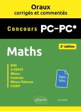 Oraux corrigés et commentés de maths pc/pc*