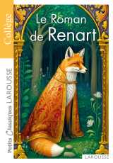 Le roman de renart - petits classiques larousse - collège