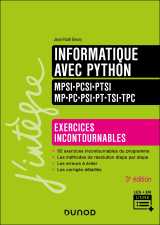 Informatique avec python - exercices incontournables - mpsi-pcsi-ptsi-mp-pc-psi-pt-tsi-tpc - 3e éd.