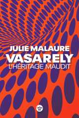 Vasarely, l'héritage maudit