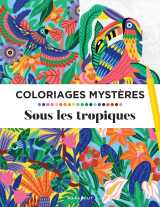 Coloriages mystères - tropiques