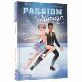Passion patinage - danser en couple ! - tome 3