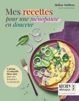Mes recettes pour une ménopause en douceur - kitchen thérapie