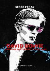 David bowie - l'homme qui venait d'ailleurs