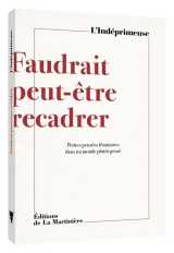 Faudrait peut-être recadrer