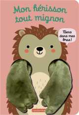 Viens dans mes bras ! - mon hérisson tout mignon