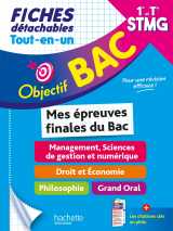 Objectif bac fiches tout-en-un 1re et term stmg - mes épreuves finales du bac
