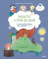Noisette a peur du noir, et autres petites histoires pour surmonter sa peur