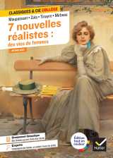 7 nouvelles réalistes : des vies de femmes (maupassant, zola, tinayre, mirbeau)