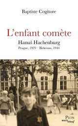 L'enfant comète - hanus hachenburg - prague, 1929 - birkenau, 1944