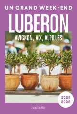 Luberon, avignon, aix, alpilles guide un grand week-end
