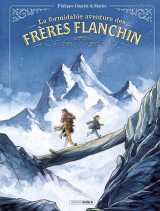 La formidable aventure des frères flanchin - histoire complète